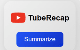 TubeRecap - Chrome Extension